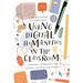 Using Digital Humanities in the Classroom: A Practical Introduction for Teachers, Lecturers, and Students