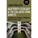 Austerity Ecology & the Collapse-Porn Addicts: A Defence of Growth, Progress, Industry and Stuff