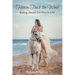Hooves Touch the Wind: Riding Above the Dirt in Life