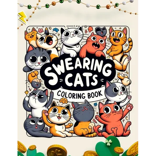 Swearing Cats coloring book: A Hilarious Swear Word Adult with Stress Relieving Designs and Funny Cursed Cat Quotes