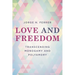 Love and Freedom: Transcending Monogamy and Polyamory