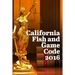California Fish and Game Code 2016