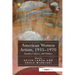 American Women Artists, 1935-1970: Gender, Culture, and Politics