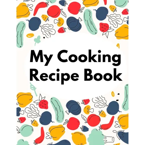 My Cooking Recipe Book: Irresistible and Wallet-Friendly Recipes