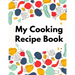 My Cooking Recipe Book: Irresistible and Wallet-Friendly Recipes