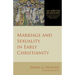 Marriage and Sexuality in Early Christianity
