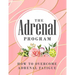 The Adrenal Program: How To Beat Adrenal Fatigue