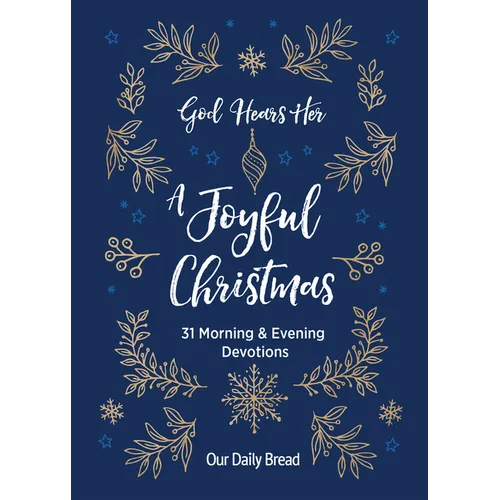 God Hears Her, a Joyful Christmas: 31 Morning and Evening Devotions (a Daily Advent Devotional for Women with 2 Readings Per Day)
