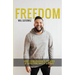 Freedom: How I Found Freedom in the Midst of Depression, Anxiety, and Pain