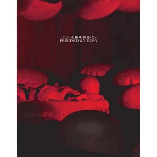 Louise Bourgeois, Freud's Daughter