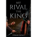 My Rival, the King