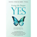 Living the Deeper YES: Discovering the Finest, Truest Place Within You