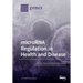 microRNA Regulation in Health and Disease