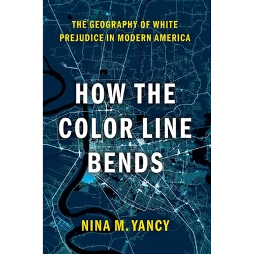 How the Color Line Bends: The Geography of White Prejudice in Modern America