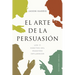 Arte de la Persuasion, El