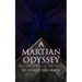 A Martian Odyssey and Other Science Fiction Stories of Stanley Weinbaum: Valley of Dreams, Flight on Titan, Parasite Planet, the Lotus Eaters, the Pla