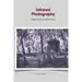 Infrared Photography: Capturing the Invisible World: This photo 25 page book holds a collection of Infrared, ir images on gothic cemeteries and landsc