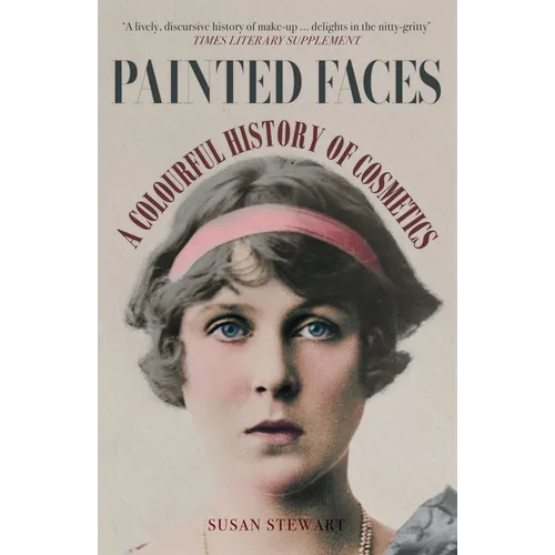 Painted Faces: A Colourful History of Cosmetics