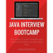 Java Interview Bootcamp: The Complete Guide To Finding And Landing Your Next Java Developer Role