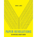 Paper Revolutions: An Invisible Avant-Garde