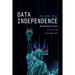 Data Independence: Reclaiming Privacy in an Era of Evolving Tech