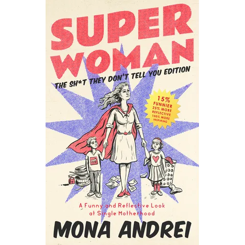 Superwoman: A Funny and Reflective Look at Single Motherhood, The Sh*t They Don't Tell You Edition