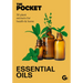 The Pocket Essential Oils: 30 Plant Extracts for Health & Home