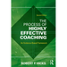 The Process of Highly Effective Coaching: An Evidence-Based Framework