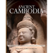 Ancient Cambodia: A Photo Journey and Archaeological Guide