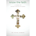 Know the Faith: A Handbook for Orthodox Christians and Inquirers