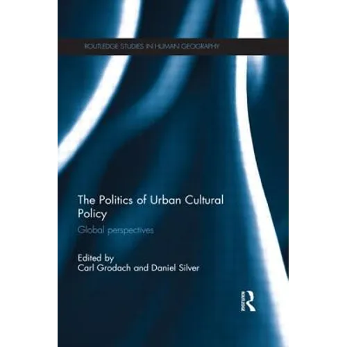 The Politics of Urban Cultural Policy: Global Perspectives