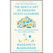 The Gentle Art of Swedish Death Cleaning: How to Free Yourself and Your Family from a Lifetime of Clutter