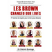 Les Brown Changed Our Lives: 77 stories to inspire you to live your dreams
