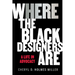 Here: Where the Black Designers Are
