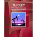 Turkey Oil, Gas Exploration Laws and Regulation Handbook - Strategic Information and Regulations
