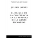 El origen de la conciencia en la ruptura de la mente bicameral