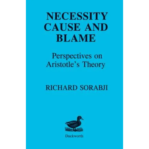 Necessity, Cause and Blame: Perspectives on Aristotle's Theory