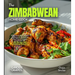 The Zimbabwean Home Cook: Experience the Culinary Richness of Zimbabwe - An African Cuisine Cookbook with 80+ Recipes and Stunning Pictures