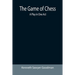 The Game of Chess: A Play in One Act