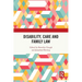 Disability, Care and Family Law
