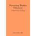 Preventing Bladder Infections: A new understanding