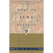 What Do Jews Believe?: The Spiritual Foundations of Judaism