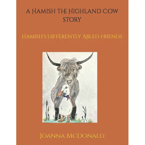 A Hamish the Highland Cow story: Hamish's Differently Abled Friends