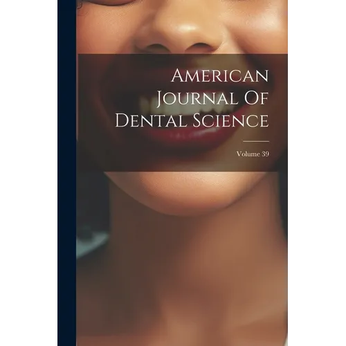 American Journal Of Dental Science; Volume 39