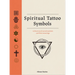 Spiritual Tattoo Symbols: A Directory of Sacred Symbols and Their Meanings