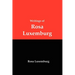 Writings of Rosa Luxemburg: Reform or Revolution, the National Question, and Other Essays