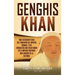 Genghis Khan: Una fascinante guía del fundador del Imperio mongol y sus conquistas que resultaron en el imperio contiguo más grande de la historia