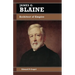 James G. Blaine: Architect of Empire