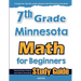 7th Grade Minnesota Math for Beginners: Standardized Testing and Home Schooling Study Guide