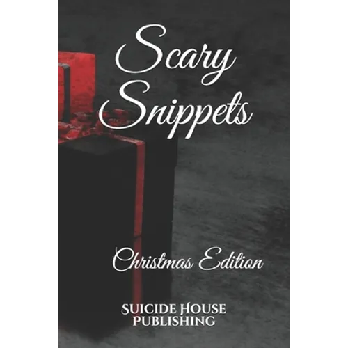 Scary Snippets: Christmas Edition
